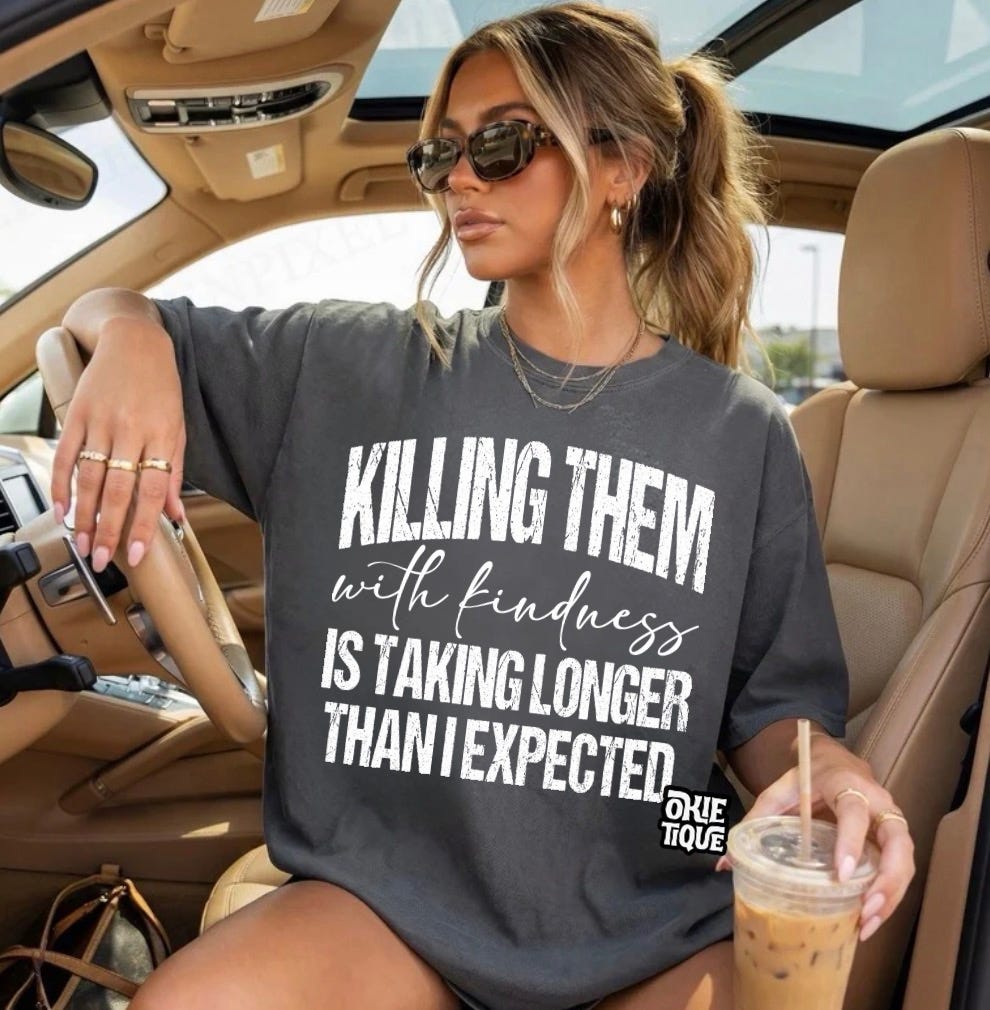 Killing Them With Kindness