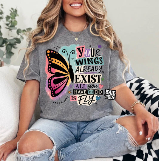 Your Wings Already Exist All You Have To Do Is Fly