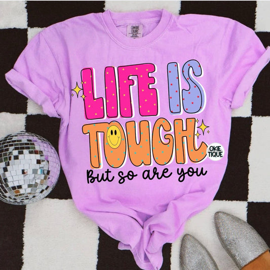Life Is Tough But So Are You