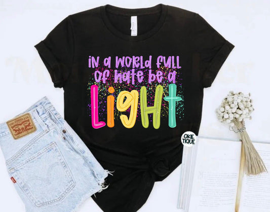 In A World Full Of Hate Be A Light