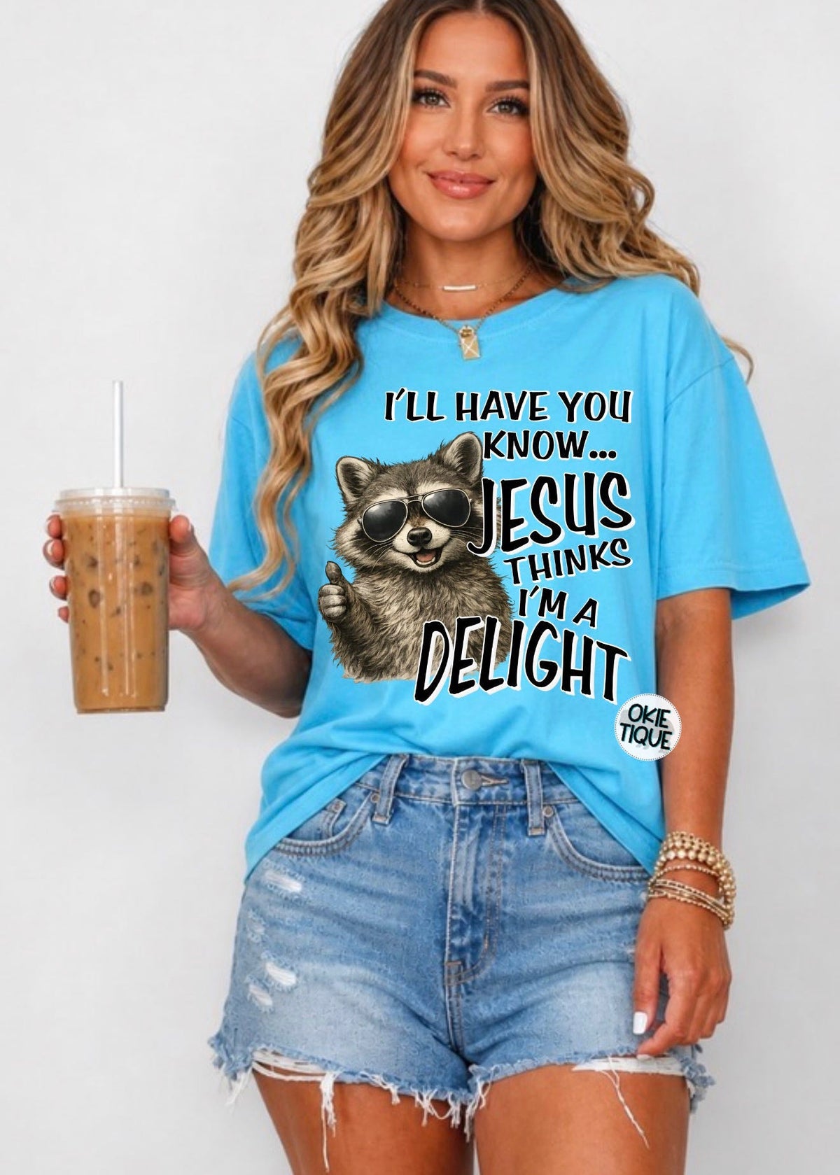 I’ll Have You Know Jesus Thinks I’m A Delight - Raccoon