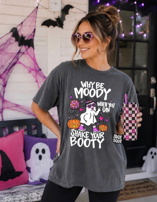 Why Be Moody, Shake Your Booty