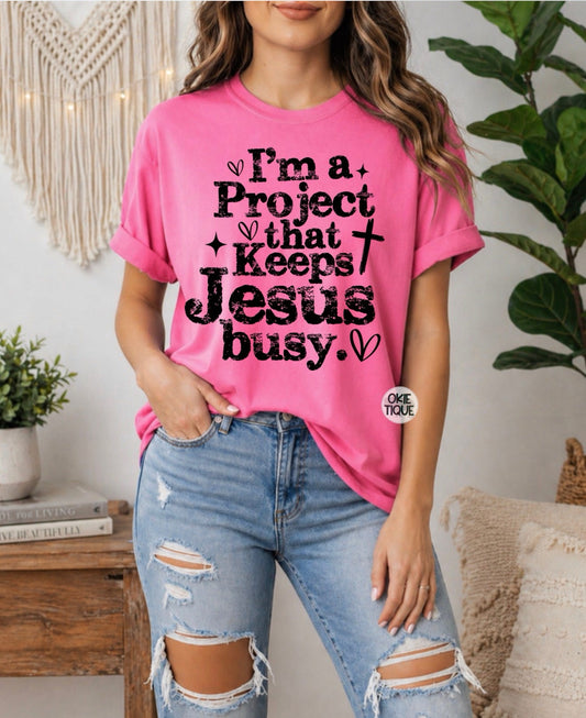 I’m A Project That Keeps Jesus Busy