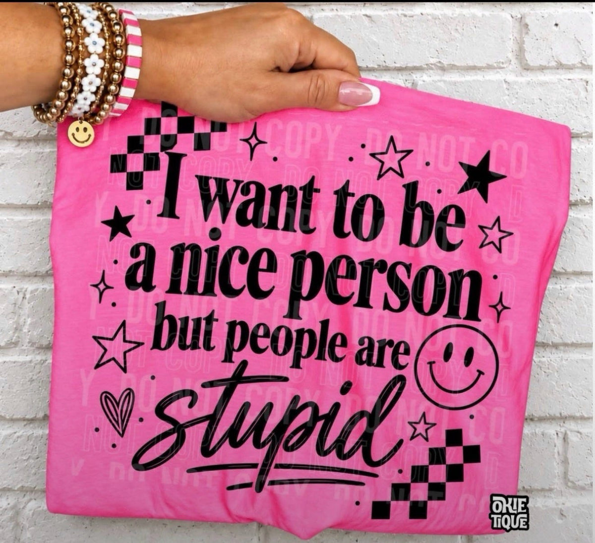 I Want To Be A Nice Person, People Are Stupid