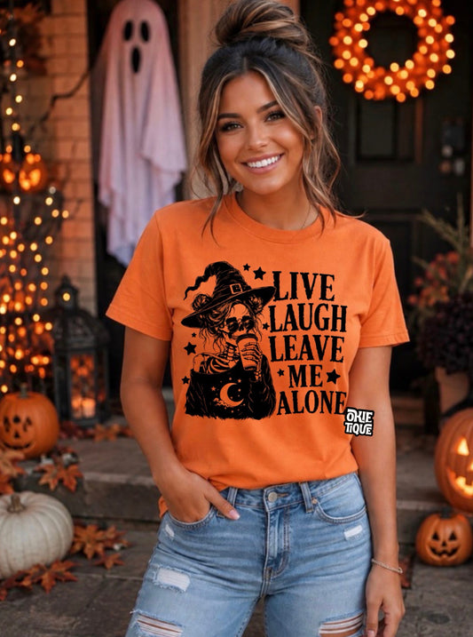 Live Laugh Leave Me Alone Witch