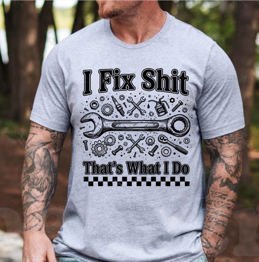 I Fix Shit That’s What I Do