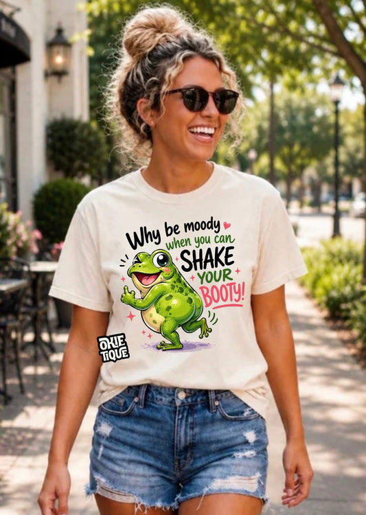 Why Be Moody When You Can Shake Your Booty